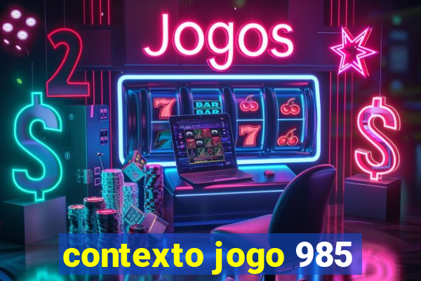 contexto jogo 985